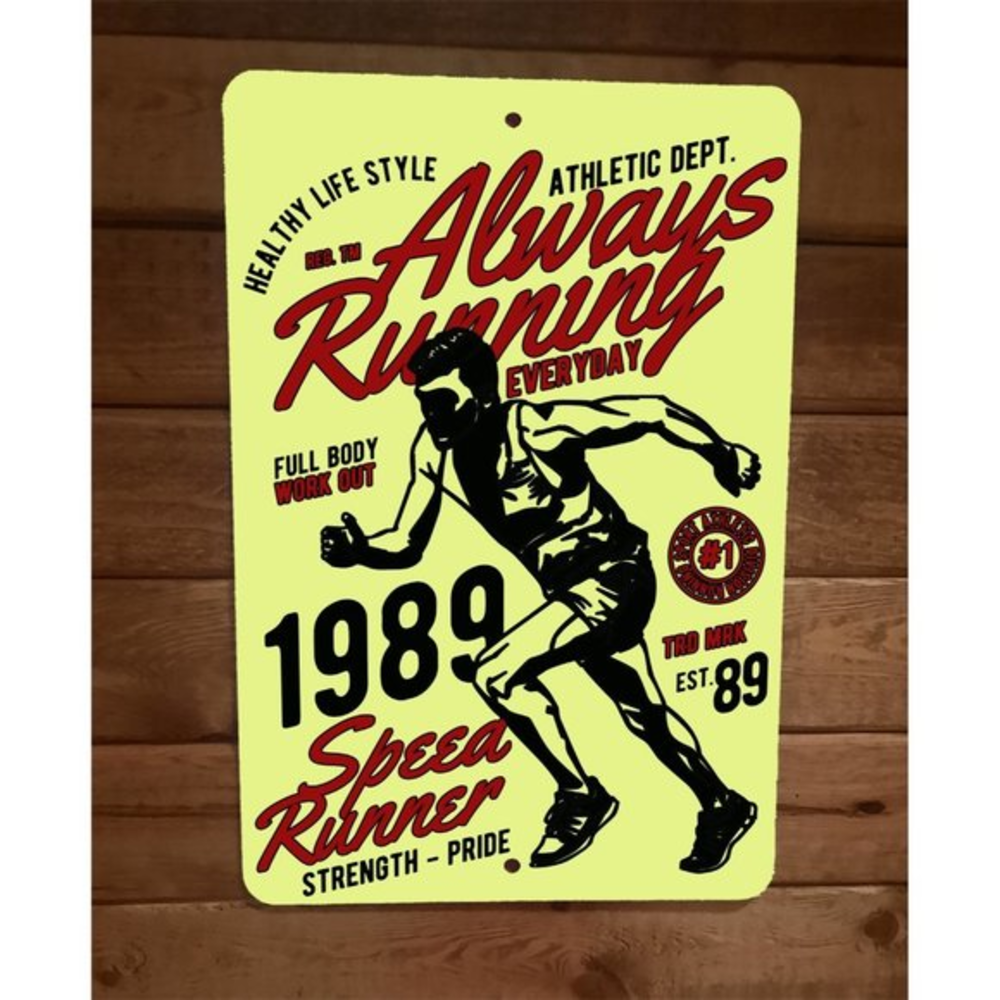 Always Running Everyday Speed‎ Runner 8x12 Metal Wall Sign